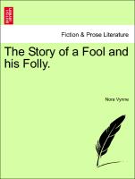 The Story of a Fool and His Folly