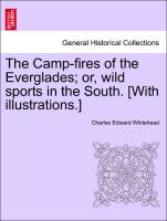 The Camp-Fires of the Everglades, Or, Wild Sports in the South. [With Illustrations.]