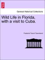 Wild Life in Florida, with a Visit to Cuba