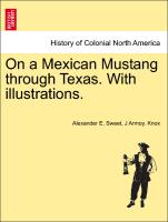 On a Mexican Mustang Through Texas. with Illustrations