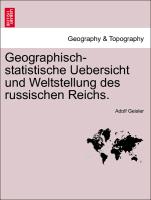 Geographisch-Statistische Uebersicht Und Weltstellung Des Russischen Reichs