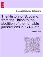 The History of Scotland, from the Union to the abolition of the heritable jurisdictions in 1748, etc. Vol. II