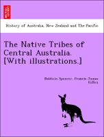 The Native Tribes of Central Australia. [With Illustrations.]