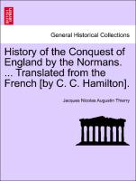 History of the Conquest of England by the Normans. ... Translated from the French [by C. C. Hamilton]. Book V