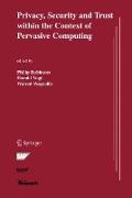 Privacy, Security and Trust within the Context of Pervasive Computing