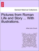 Pictures from Roman Life and Story ... with Illustrations