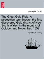 The Great Gold Field: A pedestrian tour through the first discovered Gold district of New South Wales, in the months of October and November, 1852