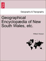 Geographical Encyclopædia of New South Wales, etc