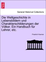 Die Weltgeschichte in Lebensbildern und Charakterschilderungen der Völker. Ein Handbuch für Lehrer, etc. Dritter Band