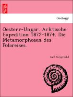 Oesterr-Ungar. Arktische Expedition 1872-1874. Die Metamorphosen Des Polareises