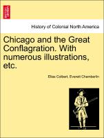 Chicago and the Great Conflagration. with Numerous Illustrations, Etc