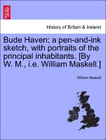 Bude Haven, A Pen-And-Ink Sketch, with Portraits of the Principal Inhabitants. [By W. M., i.e. William Maskell.]