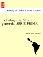 La Patagonia. Studi generali. SERIE PRIMA