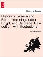 History of Greece and Rome, Including Judea, Egypt, and Carthage. New Edition, with Illustrations