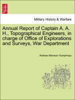 Annual Report of Captain A. A. H., Topographical Engineers, in Charge of Office of Explorations and Surveys, War Department