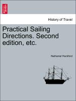 Practical Sailing Directions. Second Edition, Etc