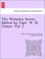 The Wolseley Series. Edited by Capt. W. H. James. Vol. I