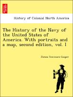 The History of the Navy of the United States of America. With portraits and a map, second edition, vol. I