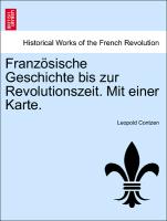 Französische Geschichte bis zur Revolutionszeit. Mit einer Karte