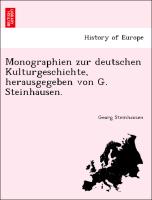 Monographien Zur Deutschen Kulturgeschichte, Herausgegeben Von G. Steinhausen