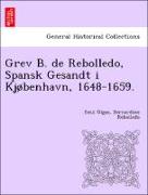 Grev B. de Rebolledo, Spansk Gesandt i Kjøbenhavn, 1648-1659