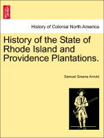 History of the State of Rhode Island and Providence Plantations. Vol. I