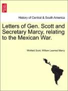 Letters of Gen. Scott and Secretary Marcy, Relating to the Mexican War