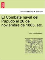El Combate Naval del Papudo El 26 de Noviembre de 1865, Etc