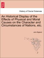 An Historical Display of the Effects of Physical and Moral Causes on the Character and Circumstances of Nations, Etc