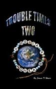 Trouble Times Two