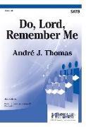 Do, Lord, Remember Me: SATB Edition
