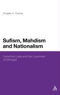 Sufism, Madhism and Nationalism: Limamou Laye and the Layennes of Senegal