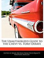 The Unauthorized Guide to the Chevy vs. Ford Debate