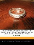 The Essential Guide to Tolkien's the Lord of the Rings: An Unauthorized Look at the Lord of the Rings Universe