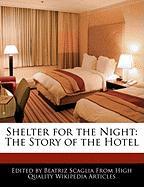 Shelter for the Night: The Story of the Hotel