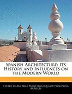 Spanish Architecture: Its History and Influences on the Modern World