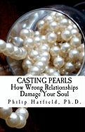 Casting Pearls: How Wrong Relationships Damage Your Soul
