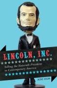 Lincoln, Inc.: Selling the Sixteenth President in Contemporary America