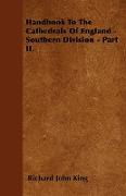 Handbook to the Cathedrals of England - Southern Division - Part II