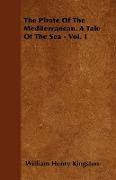 The Pirate of the Mediterranean. a Tale of the Sea - Vol. 1