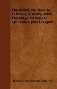 The Biliad, Or, How to Criticize, A Satire, with the Dirge of Repeal, and Other Jeux D'Esprit