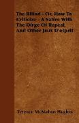 The Biliad - Or, How to Criticize - A Satire with the Dirge of Repeal, and Other Jeux D'Esprit