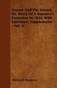 Greece and the Levant, Or, Diary of a Summer's Excursion in 1834, With Epistolary Supplements - Vol. II