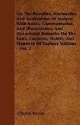 On The Beauties, Harmonies And Sublimities Of Nature, With Notes, Commentaries, And Illustrations, And Occasional Remarks On The Laws, Customs, Habits