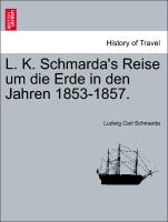 L. K. Schmarda's Reise um die Erde in den Jahren 1853-1857. ZWEITER BAND