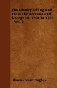 The History of England from the Accession of George III, 1760 to 1835 - Vol. 2