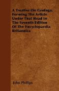 A Treatise on Geology, Forming the Article Under That Head in the Seventh Edition of the Encyclopaedia Britannica