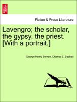 Lavengro, The Scholar, the Gypsy, the Priest. [With a Portrait.]