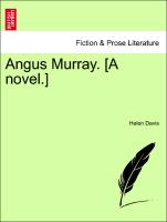 Angus Murray. [A Novel.]