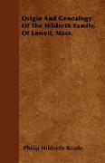 Origin and Genealogy of the Hildreth Family, of Lowell, Mass